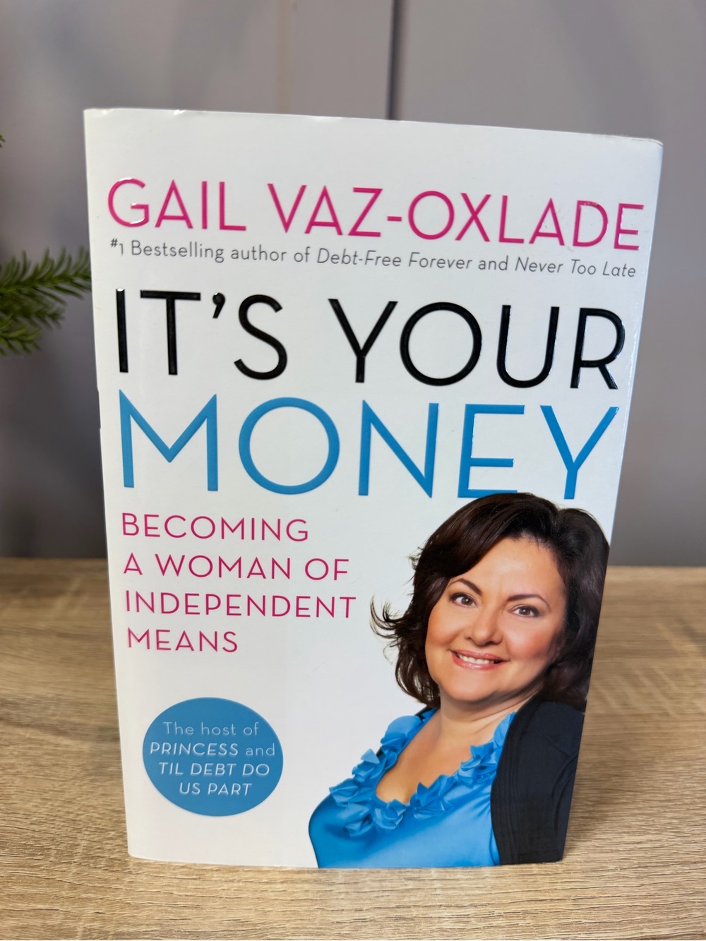 It's Your Money: Becoming A Woman Of Independent Means